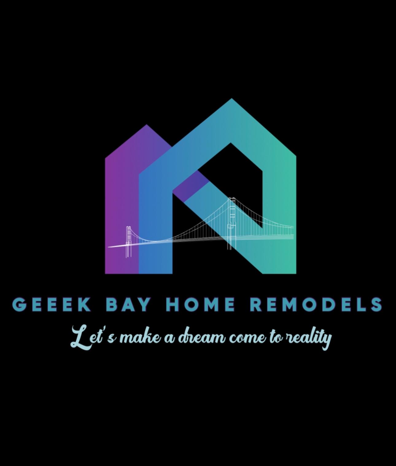 GEEEK BAY HOME REMODELS